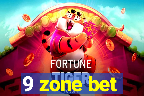 9 zone bet